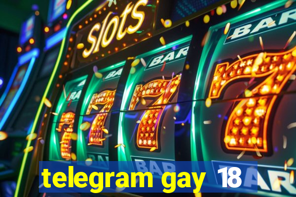 telegram gay 18